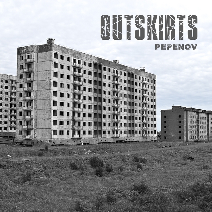 Pepenov - Outskirts ,  ,  , , Industrial, YouTube, 