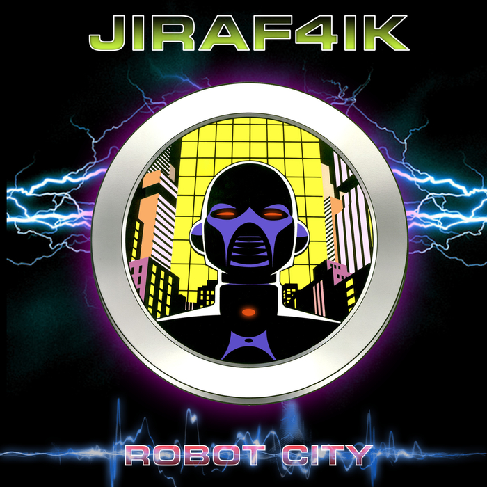 JIRAF4IK - Robot City:      ,  , , Electro House, House, Electronica, Atomic Heart, ,  