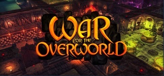   Dungeon Keeper   ; War For The Overworld (WFTO). ,   WFTO Steam, Dungeon Keeper,  , War for the Overworld, RTS, , 
