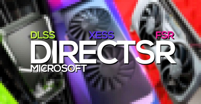 DLSS  Microsoft -  DirectSR  GDC 2023 Microsoft, ,  ,  ,  , Digital, , ,  
