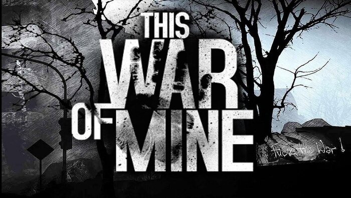   This War of Mine, , , ,  , , 